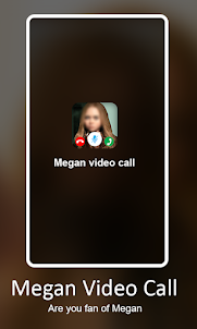 Megan Prank Video Call & Chat