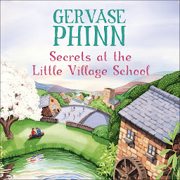 Icon image Secrets at the Little Village School: Book 5 in the beautifully uplifting Little Village School series