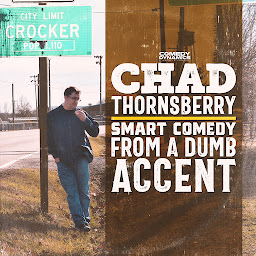 Obraz ikony: Chad Thornsberry: Smart Comedy From A Dumb Accent
