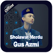 Sholawat Gus Azmi Offline & Syubbanul Muslimin