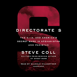 Icon image Directorate S: The C.I.A. and America's Secret Wars in Afghanistan and Pakistan