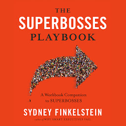 Icon image The Superbosses Playbook: A Workbook Companion to Superbosses