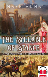 Icon image The Syllable of Stance: A Tale Worthy of A Thousand Swords