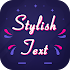 Stylish Text : Fonts, Emoji, Symbol & Chat Fonts1.0
