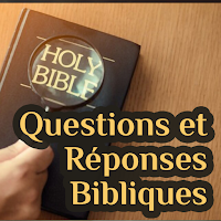 Questions et Réponses Biblique