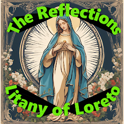 Icon image Litany of Loreto: Reflections