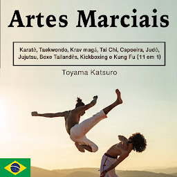 Obraz ikony: Artes Marciais: Karatê, Taekwondo, Krav magá, Tai Chi, Capoeira, Judô, Jujutsu, Boxe Tailandês, Kickboxing e Kung Fu (11 em 1)