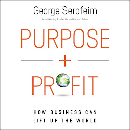 Icon image Purpose and Profit: How Business Can Lift Up the World