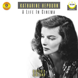 Icon image Katharine Hepburn: A Life In Cinema: An Audio Biography