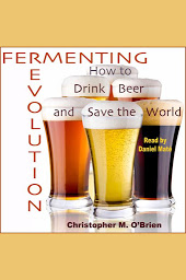 Obraz ikony: Fermenting Revolution: How to Drink Beer and Save the World