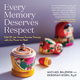 Imagem do ícone Every Memory Deserves Respect: EMDR, the Proven Trauma Therapy with the Power to Heal