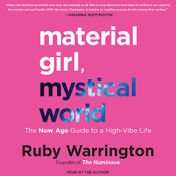 Icon image Material Girl, Mystical World: The Now Age Guide to a High-Vibe Life