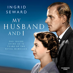 Icon image My Husband and I: The Inside Story of 70 Years of the Royal Marriage