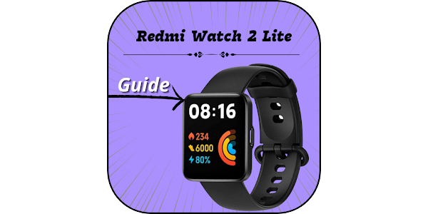 Redmi Watch 2 Lite Guide - Apps on Google Play