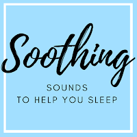 Soothing Sounds To help Sleep