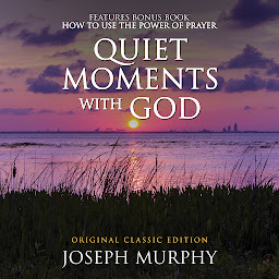 Imagem do ícone Quiet Moments with God Features Bonus Book: How to Use the Power of Prayer: Original Classic Edition