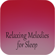 Relaxing Melodies for Sleep