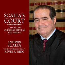 Icon image Scalia's Court: A Legacy of Landmark Opinions and Dissents