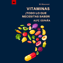 Obraz ikony: Vitaminas: ¡Todo Lo Que Necesitas Saber!
