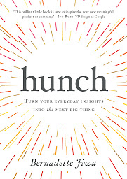 Icon image Hunch: Turn Your Everyday Insights Into The Next Big Thing