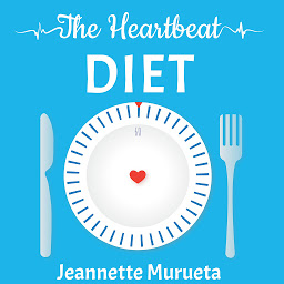 Icon image The Heartbeat Diet: How to Be Slim
