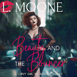 Icon image Beauty and the Bouncer (A Steamy Curvy Younger Woman Instalove Romance)