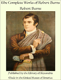 Icon image The Complete Works of Robert Burns
