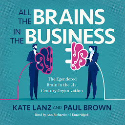 Obraz ikony: All the Brains in the Business: The Engendered Brain in the 21st Century Organization