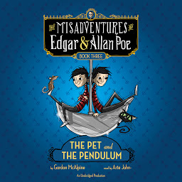 Icon image The Pet and the Pendulum: The Misadventures of Edgar & Allan Poe, Book Three