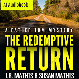 Icon image The Redemptive Return: A Contemporary Small Town Amateur Sleuth Murder Mystery Audiobook