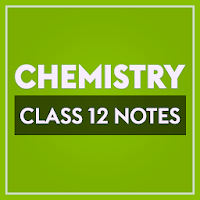 Class 12 Chemistry Notes