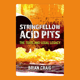 Icon image Stringfellow Acid Pits: The Toxic and Legal Legacy