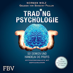 Icon image Tradingpsychologie - So denken und handeln die Profis: Spitzenperformance mit Mentaltraining