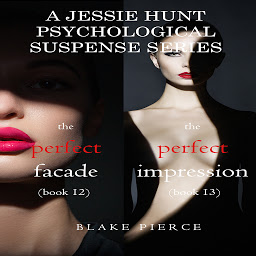 Obraz ikony: Jessie Hunt Psychological Suspense Bundle: The Perfect Facade (#12) and The Perfect Impression (#13)