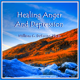 Icon image Healing Anger & Depression: Removing Barriers to Health & Happiness