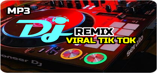 DJ Remix Yang Lagi Viral Tik Tok Offline