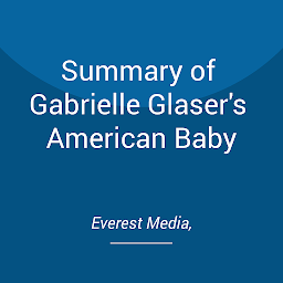 Obraz ikony: Summary of Gabrielle Glaser's American Baby