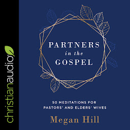 Icon image Partners in the Gospel: 50 Meditations for Pastors' and Elders' Wives