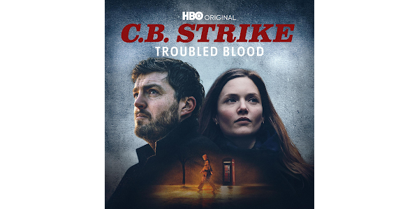 C.B. Strike Ep 4: Troubled Blood: Part 4, Official Website for the HBO  Series