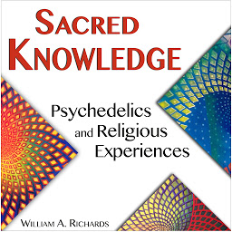 Icon image Sacred Knowledge: Psychedelics and Religious Experiences