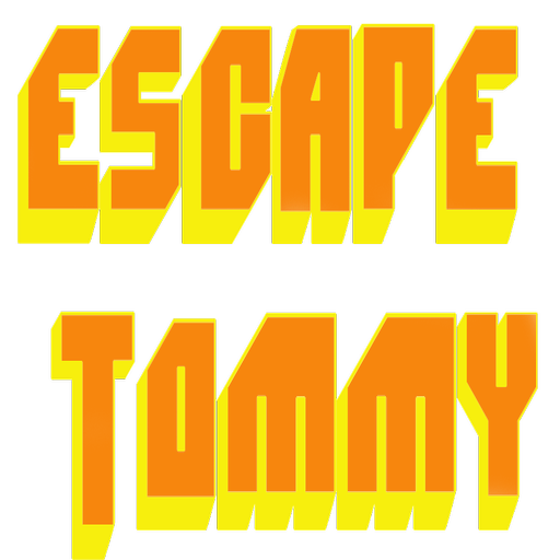 Escape Tommy