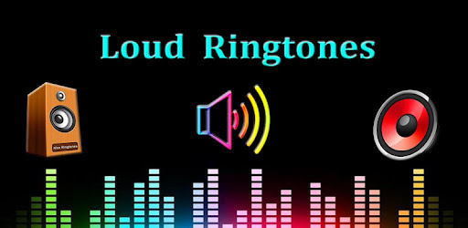 Loud Ringtones