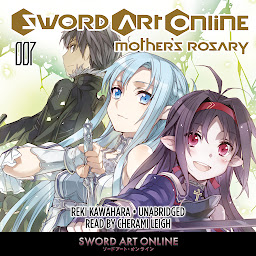 Icon image Sword Art Online 7 (light novel): Mother's Rosary