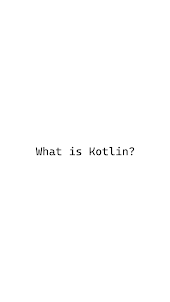 What is Kotlin