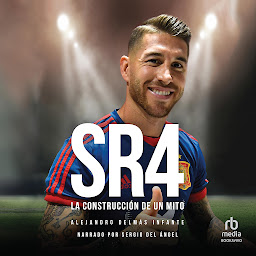 Obraz ikony: SR4: La construcción de un mito: Biografía de Sergio Ramos (Biography of Sergio Ramos)