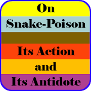 On Snake-Poison: Its Action and Its Antidote