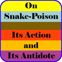 On Snake-Poison Its Action and Its Antidote