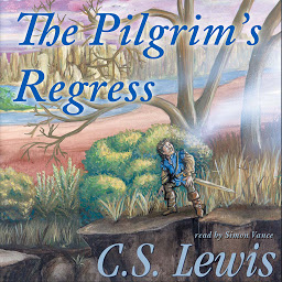 Icon image The Pilgrim’s Regress: An Allegorical Apology for Christianity, Reason, and Romanticism