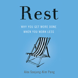 Image de l'icône Rest: Why You Get More Done When You Work Less