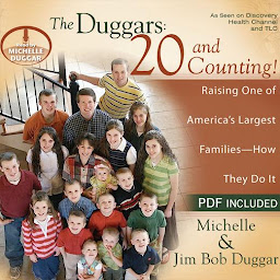 Icon image The Duggars: 20 and Counting!: Raising One of America's Largest Families - How They Do it